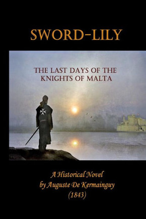 Sword-Lily: The Last Days of the Knights of Malta