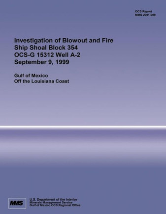Investigation Blowout and Fire Ship Shoal Block 354 OCS-G 15312 Well A-2 September 9, 1999