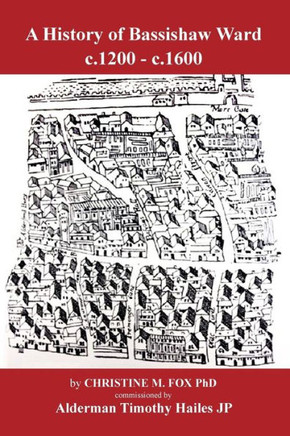 A History of Bassishaw Ward: c.1200 - c.1600