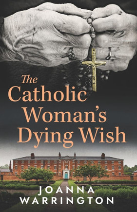 The Catholic Woman's Dying Wish: All Things D