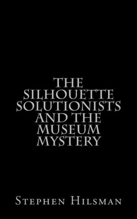 The Silhouette Solutionists and the Museum Mystery