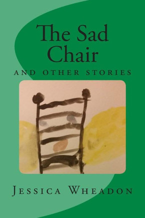 The Sad Chair: and other stories