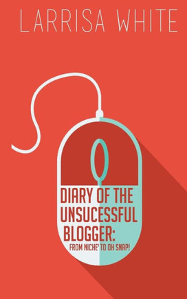 Diary of the Unsuccessful Blogger: From Niche' to OH SNAP!