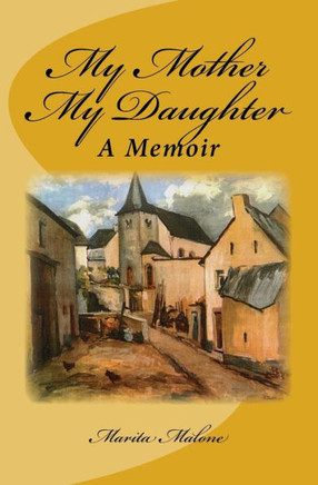 My Mother My Daughter: A Memoir