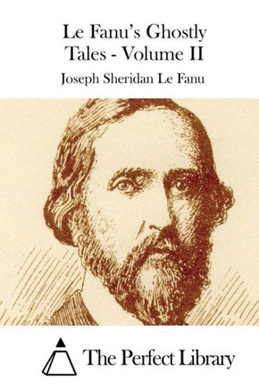 Le Fanu's Ghostly Tales - Volume II