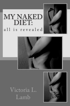 My Naked Diet: all is revealed