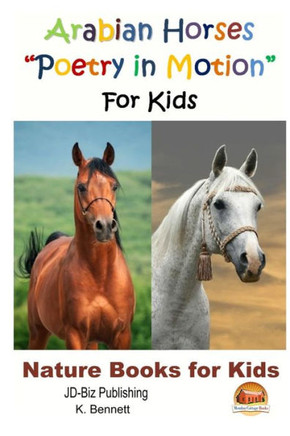 Arabian Horses ""Poetry in Motion"" For Kids