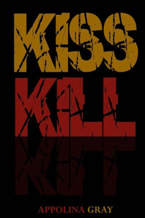 Kiss Kill: (A Post-Apocalyptic Romance)