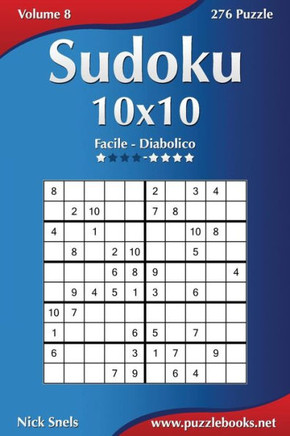 Sudoku 10x10 - Da Facile a Diabolico - Volume 8 - 276 Puzzle
