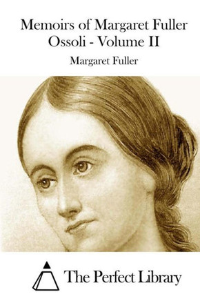Memoirs of Margaret Fuller Ossoli - Volume II