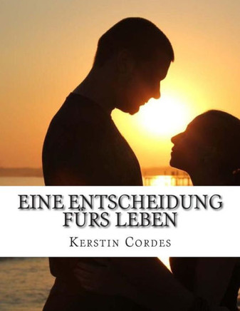 Eine Entscheidung fers Leben