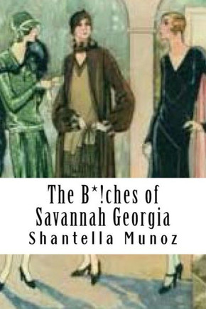 The B*!ches of Savannah Georgia