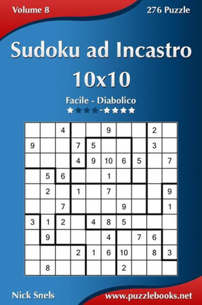 Sudoku ad Incastro 10x10 - Da Facile a Diabolico - Volume 8 - 276 Puzzle