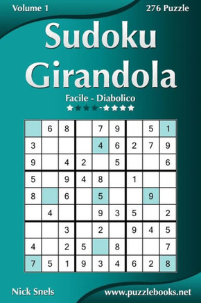 Sudoku Girandola - Da Facile a Diabolico - Volume 1 - 276 Puzzle