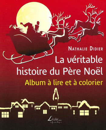 La veritable histoire du Pere NoEl