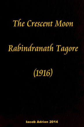 The crescent moon Rabindranath Tagore (1916)