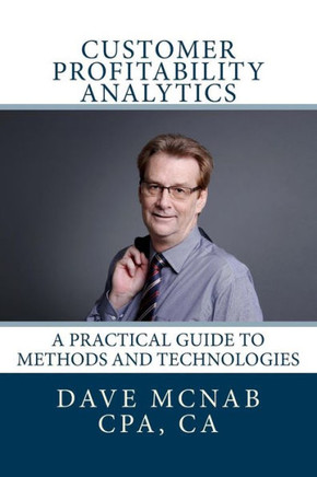 Customer Profitability Analytics: A practical guide to methods and technologies
