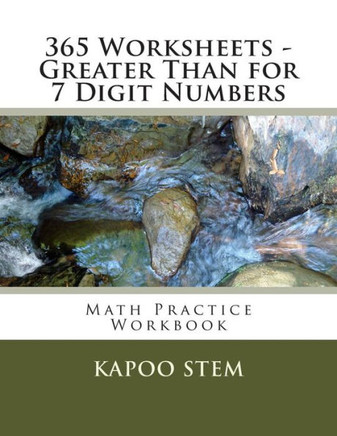 365 Worksheets - Greater Than for 7 Digit Numbers: Math Practice Workbook