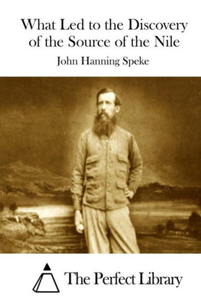 What Led to the Discovery of the Source of the Nile : 9781512168877