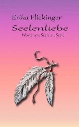 Seelenliebe: Worte von Seele zu Seele