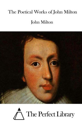The Poetical Works of John Milton : 9781512179583