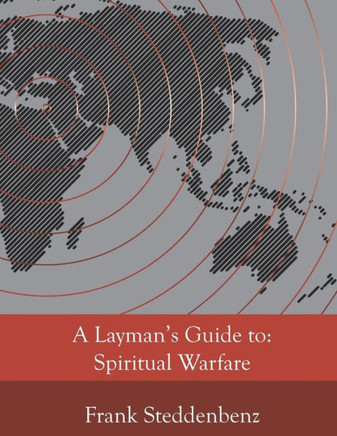 A Layman's Guide to: Spiritual Warfare