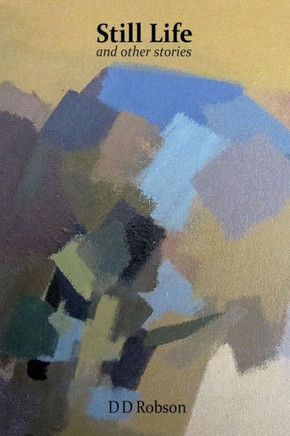 Still Life: and other stories