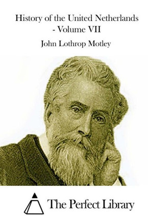 History of the United Netherlands - Volume VII