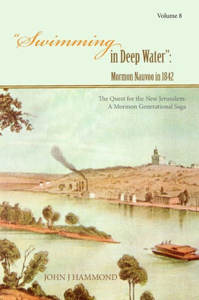 Swimming in Deep Water: Mormon Nauvoo in 1842