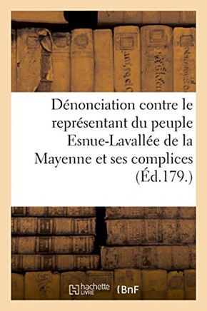 Dénonciation contre le représentant du peuple Esnue-Lavallée, du département de la Mayenne (French Edition)