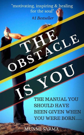 The Obstacle Is You: The Manual You Should Have Been Given When You Were Born : 9781512312485
