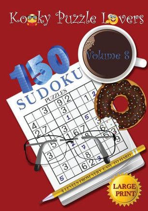 Sudoku Puzzle Book: Volume 8 (Large Print) - 150 puzzles with 4 difficulty level - Large Print