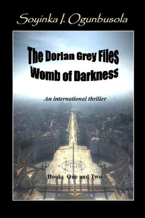 The Dorian Grey Files: Womb Of Darkness Books One & Two: Womb of Darkness