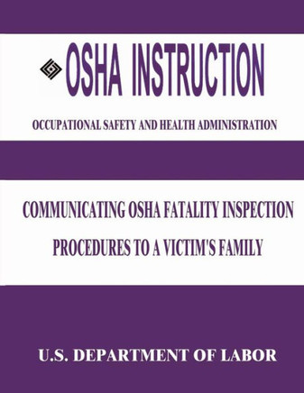 OSHA Instruction: Communicating OSHA Fatality Inspection Procedures to a Victim's Family