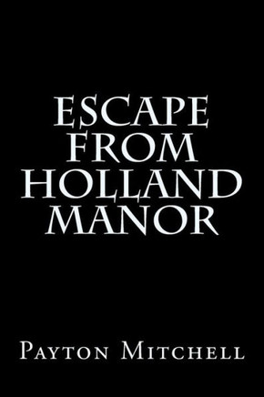 Escape From Holland Manor