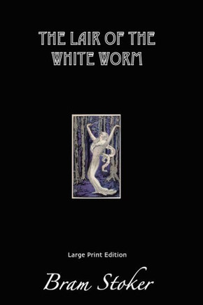 The Lair of the White Worm: The Garden of Evil - Large Print