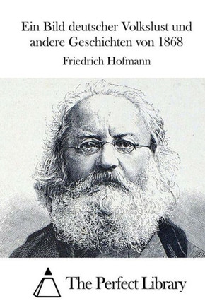 Ein Bild deutscher Volkslust und andere Geschichten von 1868