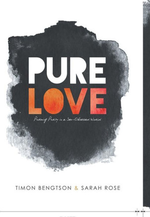 Pure Love: Pursuing Purity in a Sex-Obsessed World : 9781512706710