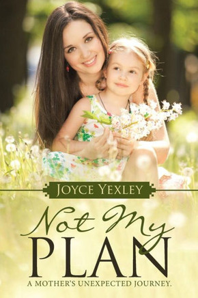 Not my Plan: A Mother's Unexpected Journey. : 9781512706918