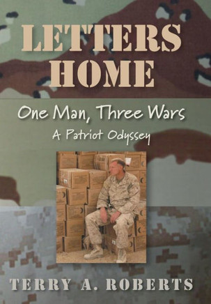 Letters Home: One Man, Three Wars: A Patriot Odyssey : 9781512709094