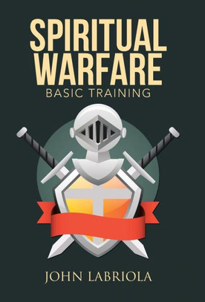 Spiritual Warfare: Basic Training : 9781512715965