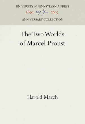 The Two Worlds of Marcel Proust The Two Worlds of Marcel Proust