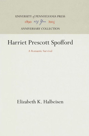 Harriet Prescott Spofford: A Romantic Survival