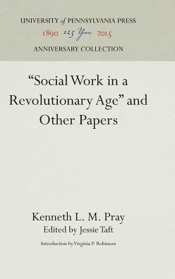 Social Work in a Revolutionary Age and Other Papers