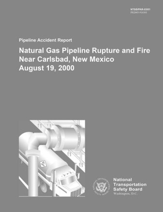 Pipeline Accident Report: Natural Gas Pipeline Rupture and Fire Near Carlsbad, New Mexico August 19, 2000 : 9781514109854