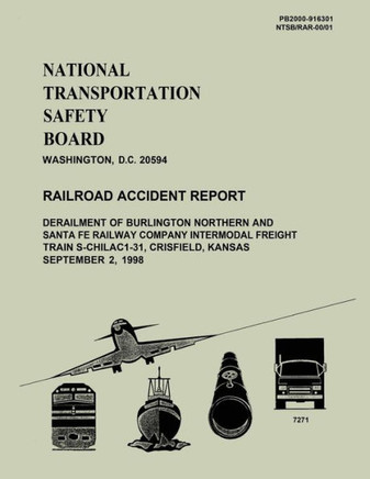Railroad Accident Report: Derailment of Burlington Northern and Santa Fe Railway Company Intermodal Freight Train S-CHILAC1-31, Crisfield, Kansa