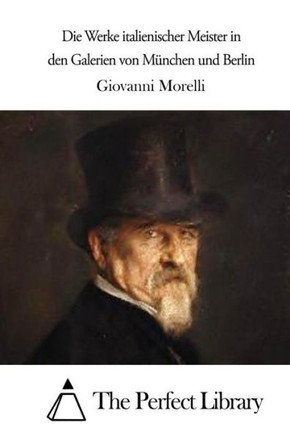Die Werke italienischer Meister in den Galerien von Manchen und Berlin