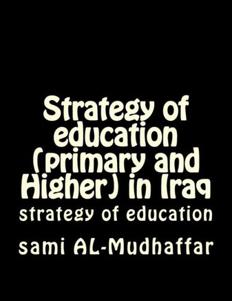 Strategy of education (primary and Higher) in Iraq: strategy of education