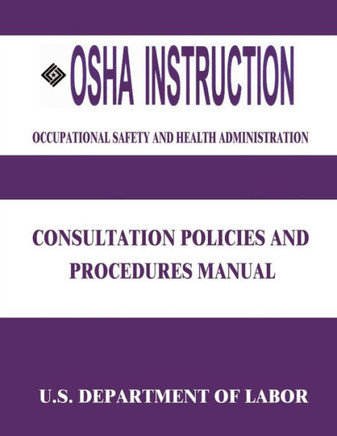 OSHA Instruction: Consultation Polices and Procedures Manual