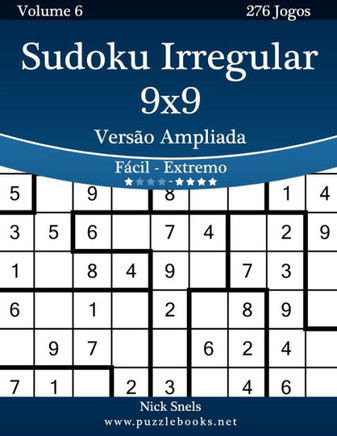 Sudoku Irregular 9x9 Versco Ampliada - Fecil ao Extremo - Volume 6 - 276 Jogos - Large Print